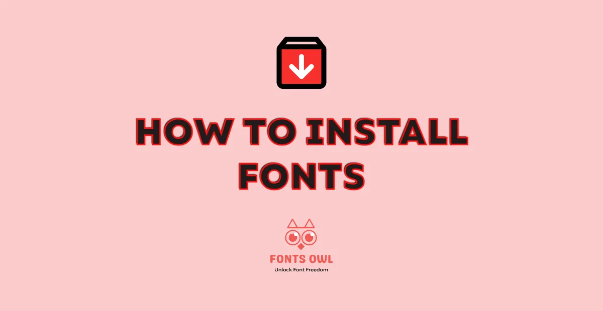 HOW TO INSTALL FONTS