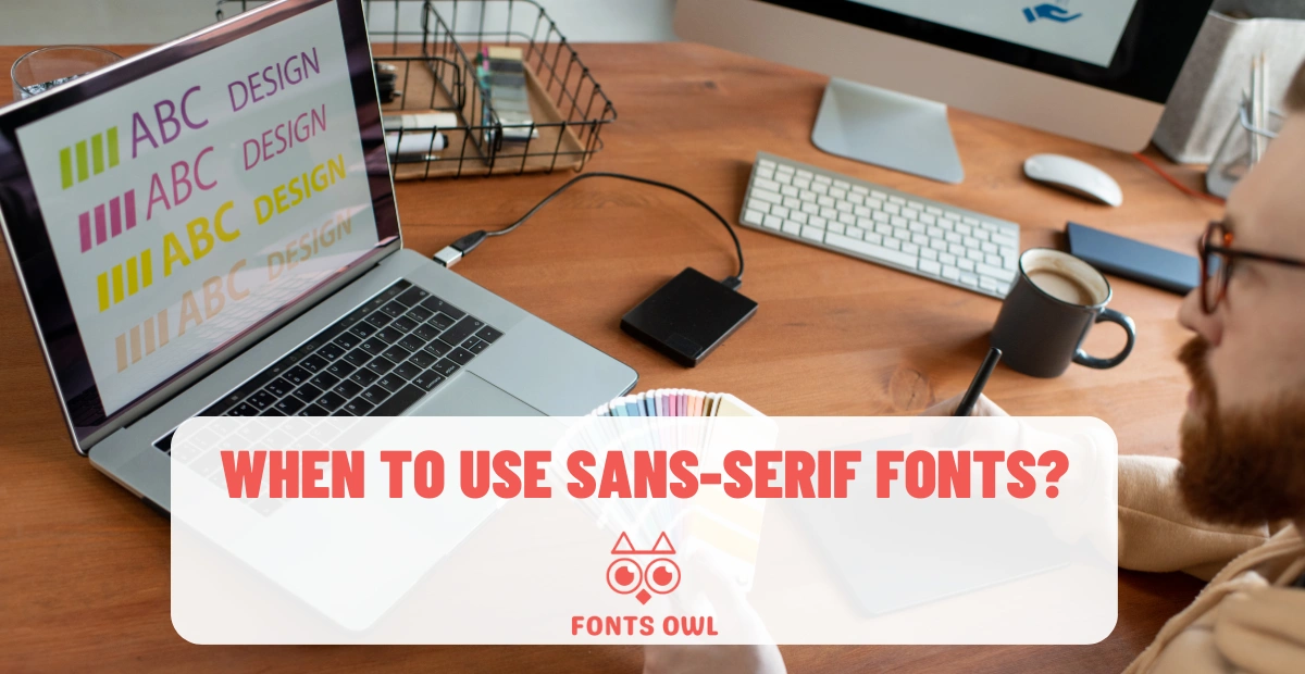 When to Use Sans Serif Fonts: A Comprehensive Guide